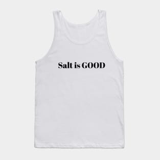 Salt is good Tank Top
